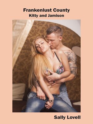 cover image of Frankenlust County the Story of Kitty and Jamison